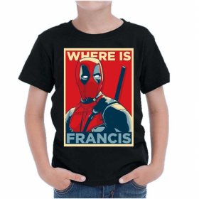 Dead Pool Where Is Frencis Koszulka dziecięca